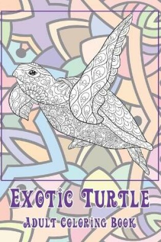 Cover of Exotic Turtle - Adult Coloring Book