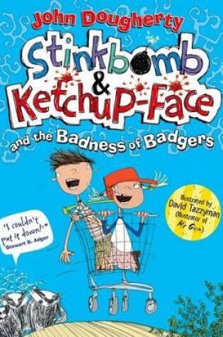 Cover of Stinkbomb & Ketchup-Face and the Badness of Badgers