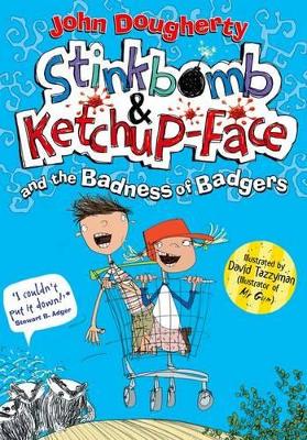 Book cover for Stinkbomb & Ketchup-Face and the Badness of Badgers