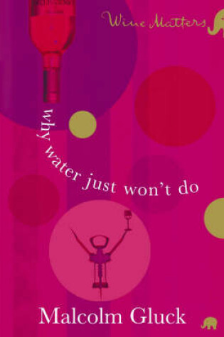 Cover of Why Water Just Won't Do