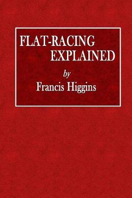 Cover of Flat-Racing Explained