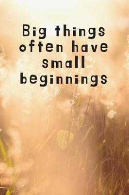 Book cover for Big Things Often Have Small Beginnings