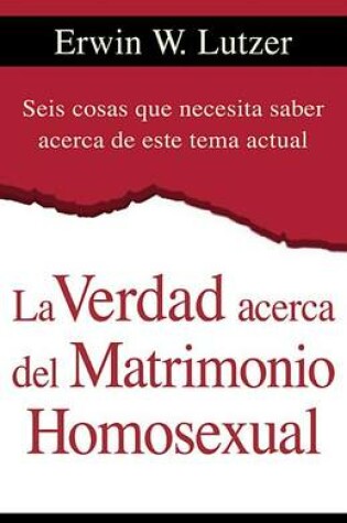 Cover of La Verdad Acerca del Matrimonio Homosexual