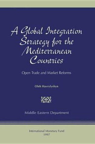 Cover of A Global Integration Strategy for the Mediterranean Countries