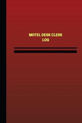 Book cover for Motel Desk Clerk Log (Logbook, Journal - 124 pages, 6 x 9 inches)