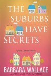 Book cover for The Suburbs Have Secrets