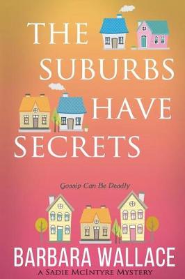 Cover of The Suburbs Have Secrets