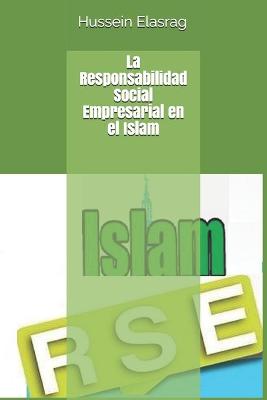 Book cover for La Responsabilidad Social Empresarial en el Islam