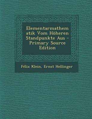 Book cover for Elementarmathematik Vom Hoheren Standpunkte Aus - Primary Source Edition