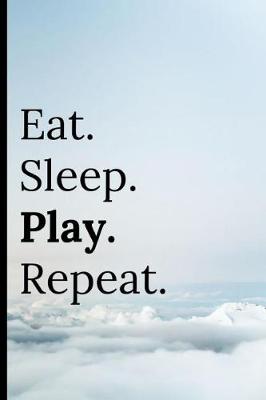 Book cover for Eat Sleep Play Repeat