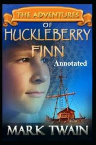 Cover of The Adventures of Huckleberry Finn "Annotated" Classic American Literature