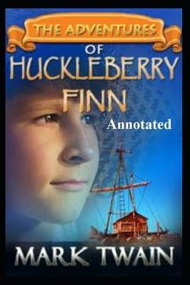 Book cover for The Adventures of Huckleberry Finn "Annotated" Classic American Literature