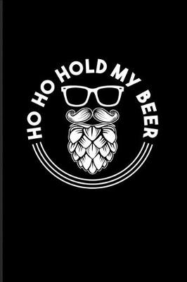 Book cover for Ho Ho Hold My Beer