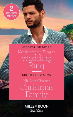Book cover for Mediterranean Fling To Wedding Ring / His Last-Chance Christmas Family