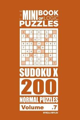 Book cover for The Mini Book of Logic Puzzles - Sudoku X 200 Normal (Volume 7)