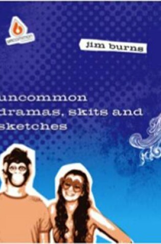 Cover of Uncommon Dramas, Skits & Sketches