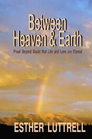 Cover of Between Heaven & Earth Large Print