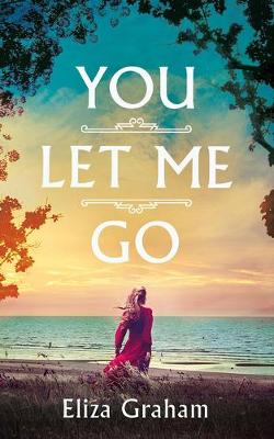 Book cover for You Let Me Go
