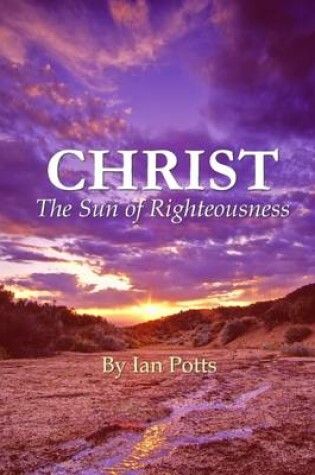 Cover of Christ: The Sun of Righteousness