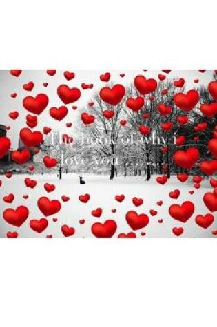Cover of Valentine's winter wonderland red hearts creative blank book why I love you