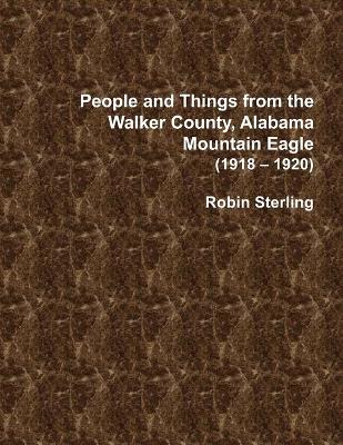 Book cover for People and Things from the Walker County, Alabama Mountain Eagle (1918 - 1920)
