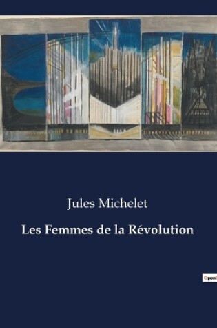 Cover of Les Femmes de la R�volution