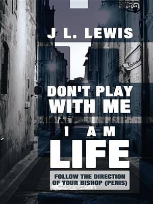 Book cover for Don't Play with Me, I Am Life