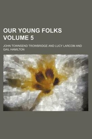 Cover of Our Young Folks Volume 5