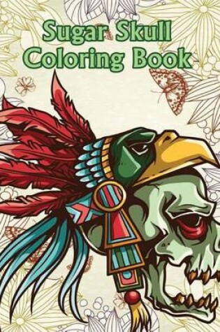 Cover of Sugar Skull Coloring Book