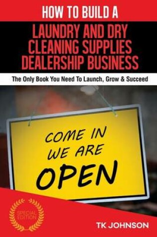 Cover of How to Build a Laundry and Dry Cleaning Supplies Dealership Business (Special Ed