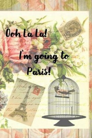 Cover of Ooh La La! I'm Going to Paris!