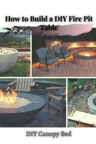 Cover of How tо Build a DIY Fire Pit Table