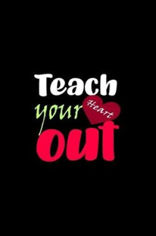 Cover of Teach Your Heart Out