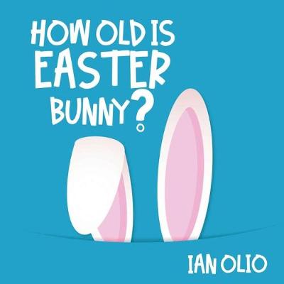 Book cover for How Old Is Easter Bunny?