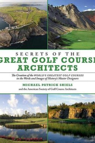 Cover of Secrets of the Great Golf Course Architects