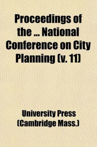 Cover of Proceedings of the National Conference on City Planning (Volume 11)