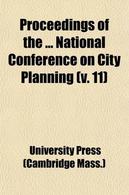 Book cover for Proceedings of the National Conference on City Planning (Volume 11)