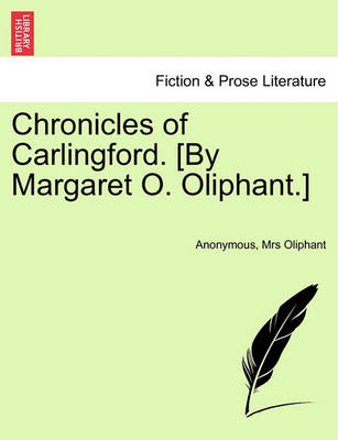 Book cover for Chronicles of Carlingford. [By Margaret O. Oliphant.] Vol. III.