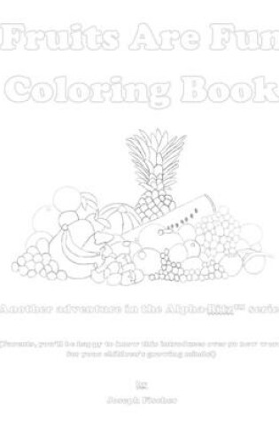 Cover of Fruits Are Fun Coloring Book