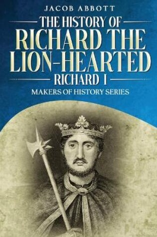 Cover of The History of Richard the Lion-hearted (Richard I)