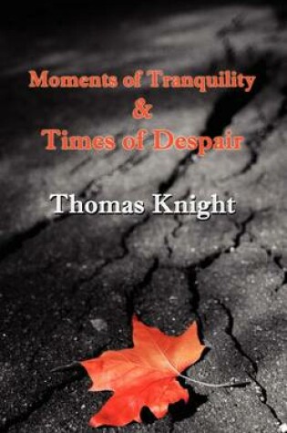 Cover of Moments of Tranquility & Times of Despair