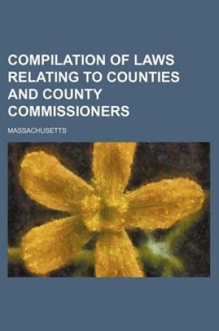 Cover of Compilation of Laws Relating to Counties and County Commissioners