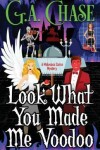 Book cover for Look What You Made Me Voodoo