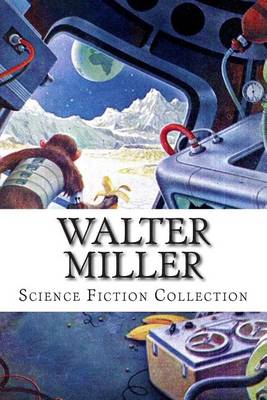 Book cover for Walter Miller, Science Fiction Collection