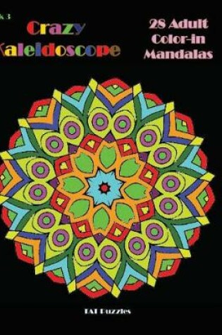 Cover of Crazy Kaleidoscope - 28 Adult Color-in Mandalas