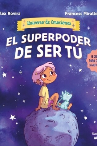 Cover of El Superpoder de Ser Tú 6 Cuentos Para Cultivar La Autoestima (Universo de Emociones) / The Superpower of Being You