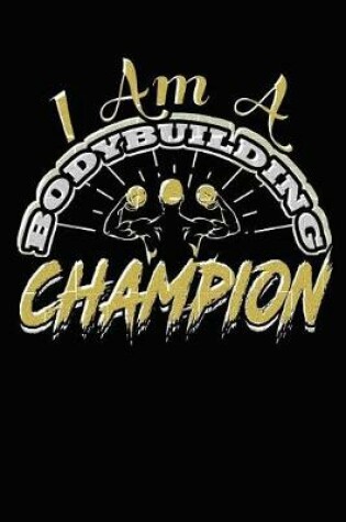 Cover of I Am a Bodybuilding Champion