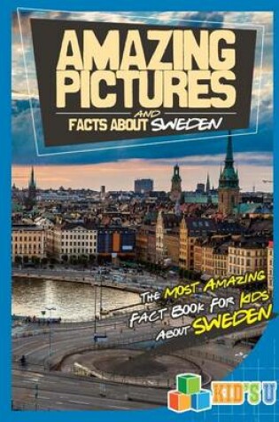 Cover of Amazing Pictures and Facts about Sweden