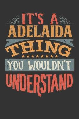 Book cover for Its A Adelaida Thing You Wouldnt Understand