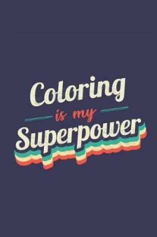 Cover of Coloring Is My Superpower
